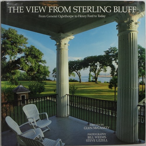 Image for The View from Sterling Bluff: From General Oglethorpe to Henry Ford to Today