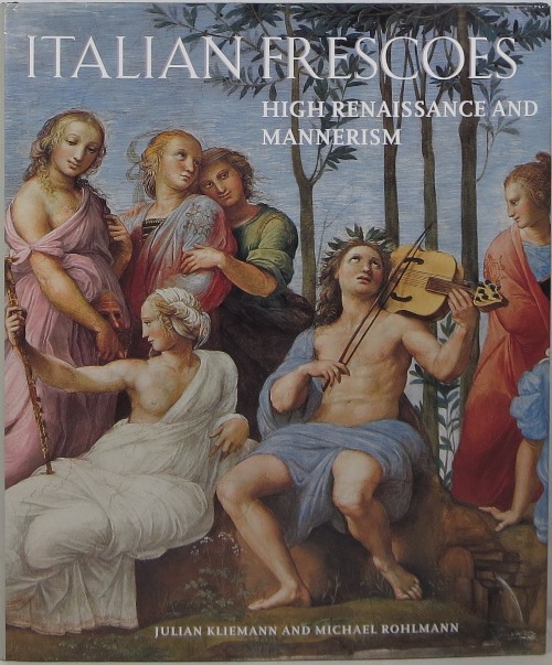 Image for Italian Frescoes: High Renaissance and Mannerism 1510-1600