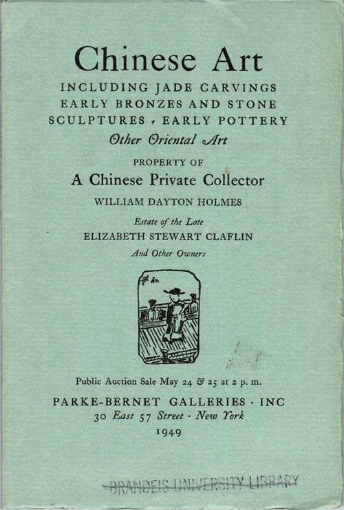 Image for Chinese Art Including Jade Carvings, Early Bronzes and Stone Sculptures, Early Pottery, Other Oriental Art, Property of A Chinese Private Collector, William Dayton Holmes, Estate of Elizabeth Stewart Claflin, Sale 1075, New York, May 24 & 25, 1949