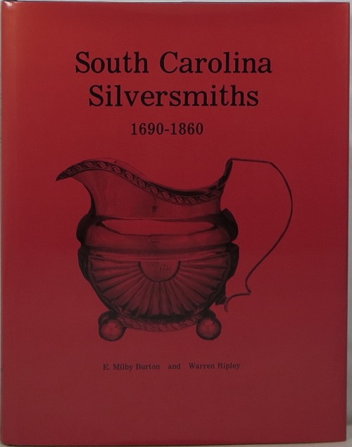 Image for South Carolina Silversmiths 1690-1860