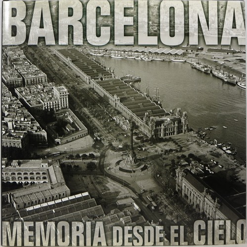 Image for Barcelona Memoria Desde el Cielo = Barcelona Remembered From the Air
