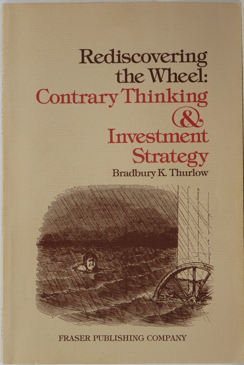 Image for Rediscovering the Wheel: Contrary Thinking & Investment Strategy
