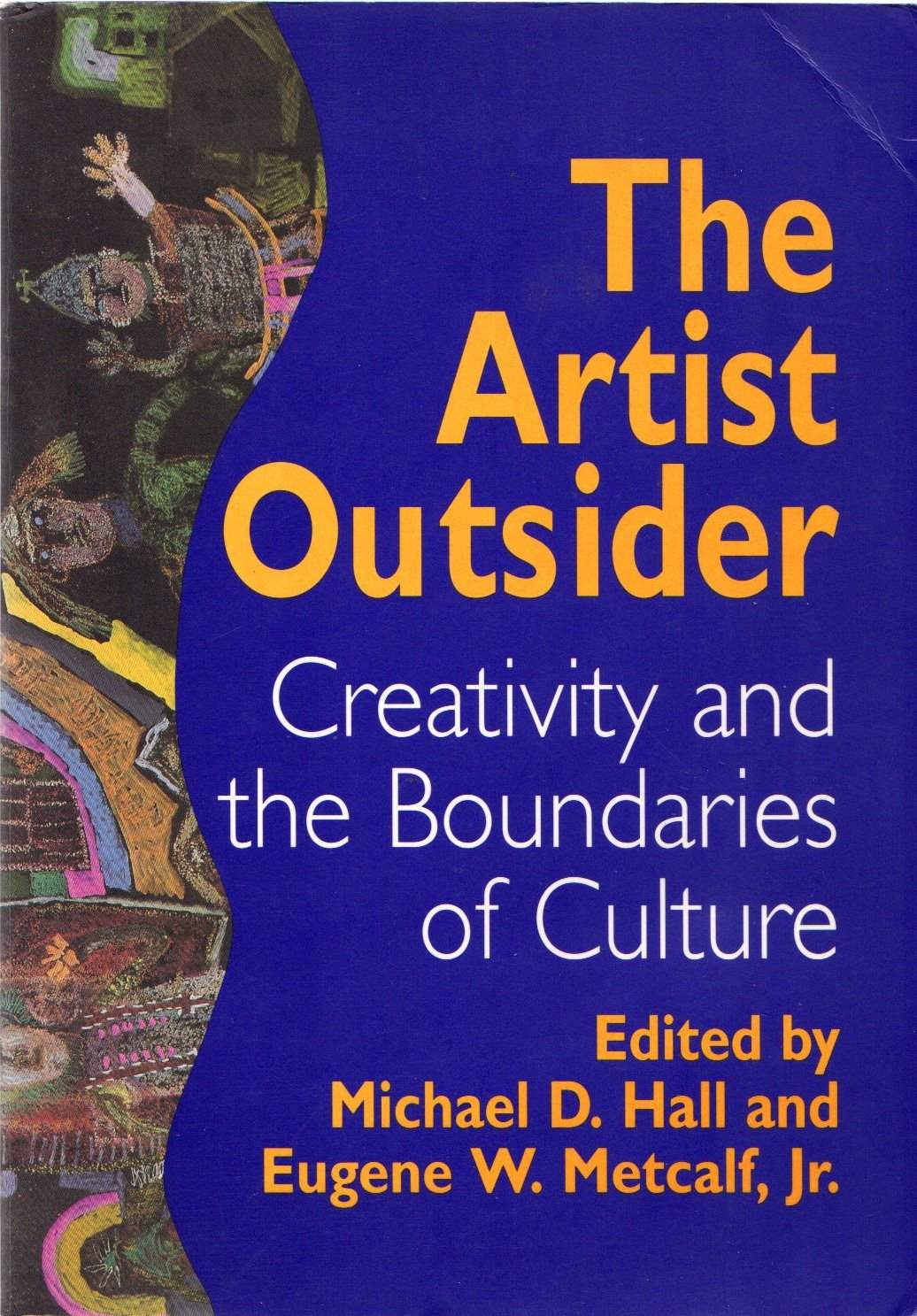 Image for The Artist Outsider: Creativity and the Boundaries of Culture The Artist Outsider: Creativity and the Boundaries of Culture