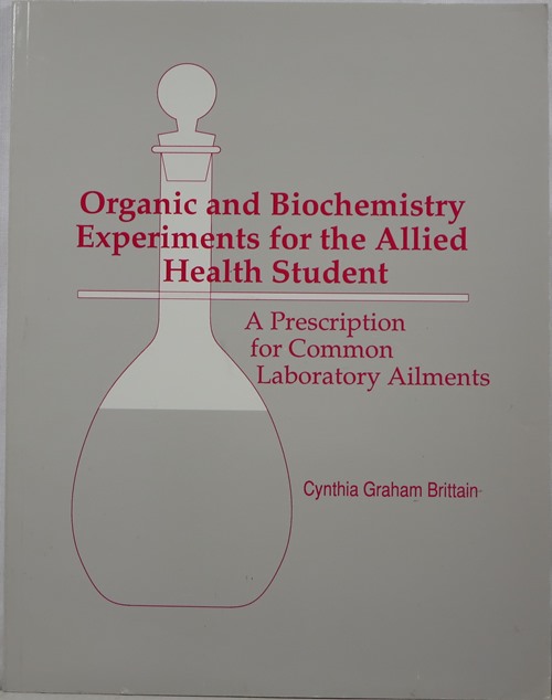 Image for Organic and Biochemistry Experiments for the Allied Health Student: A Prescription for Common Laboratory Ailments