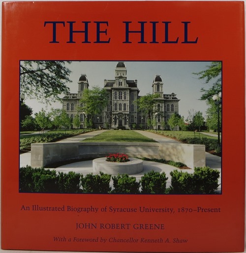 Image for The Hill: An Illustrated Biography of Syracuse University, 1870 - Present