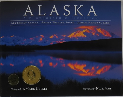 Image for Alaska, A Photographic Excursion: Southeast Alaska, Prince William Sound, Denali National Park