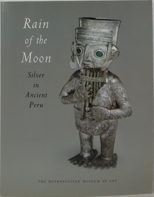 Image for Rain of the Moon: Silver in Ancient Peru