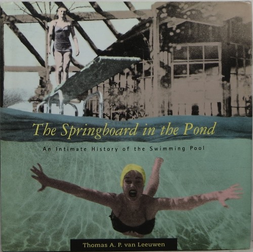 Image for The Springboard in the Pond: An Intimate History of the Swimming Pool