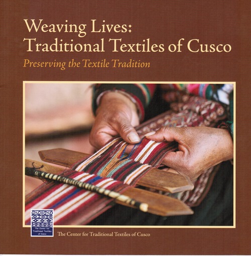 Image for Weaving Lives: Traditional Textiles of Cusco: Preserving the Textile Tradition = Tejiendo La Vida: Textiles Tradicionales del Cusco: Preservando la Tradición Textil