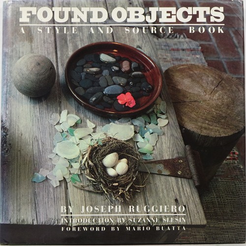Found Objects: A Style and Source Book Image for Found Objects: A Style and Source Book