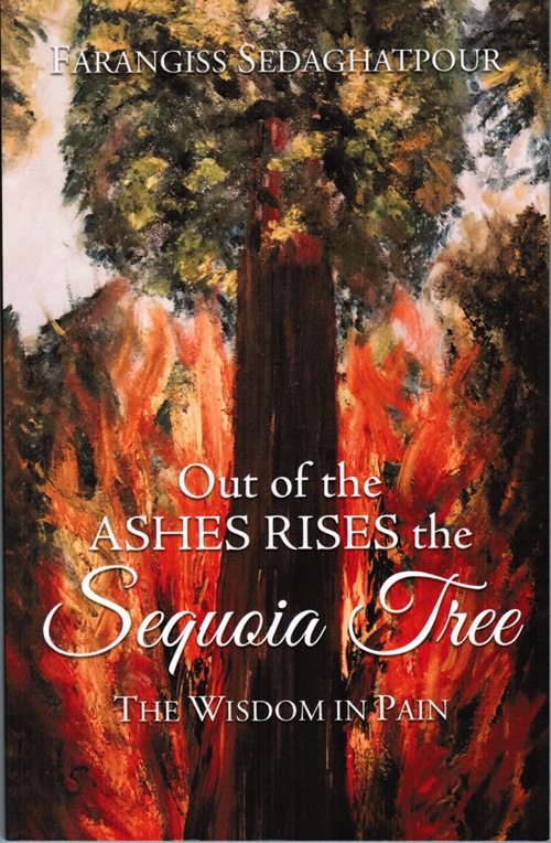 Image for Out of the Ashes Rises the Sequoia Tree: The Wisdom in Pain