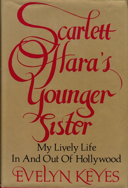 Scarlett O'Hara's Younger Sister: My Lively Life In and Out of Hollywood Image for Scarlett O'Hara's Younger Sister: My Lively Life In and Out of Hollywood