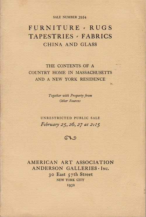 Image for Furniture, Rugs, Tapestries, Fabrics, China and Glass: The Contents of a Country Home in Massachusetts and a New York Residence, New York, February 25-27, 1932 (Sale 3954)