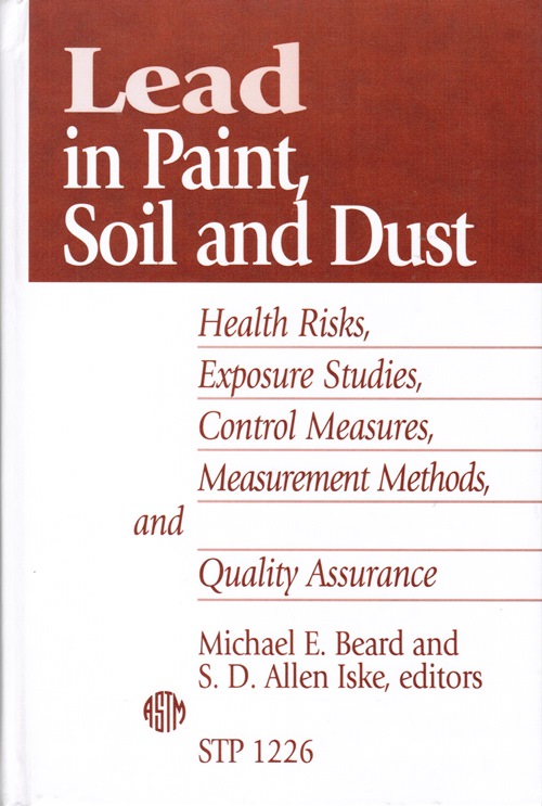 Image for Lead in Paint, Soil and Dust: Health Risks, Exposure Studies, Control Measures, Measurement Methods, and Quality Assurance