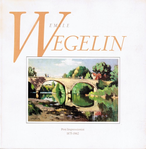Image for Emile Wegelin, Post Impressionist 1875-1962