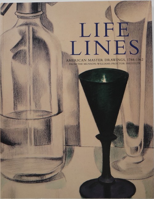 Image for Life Lines: American Master Drawings, 1788-1962, From the Munson-Williams-Proctor Institute