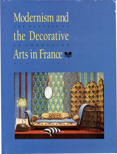Image for Modernism and the Decorative Arts in France: Art Nouveau to Le Corbusier