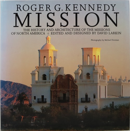Image for Mission: The History and Architecture of the Missions of North America