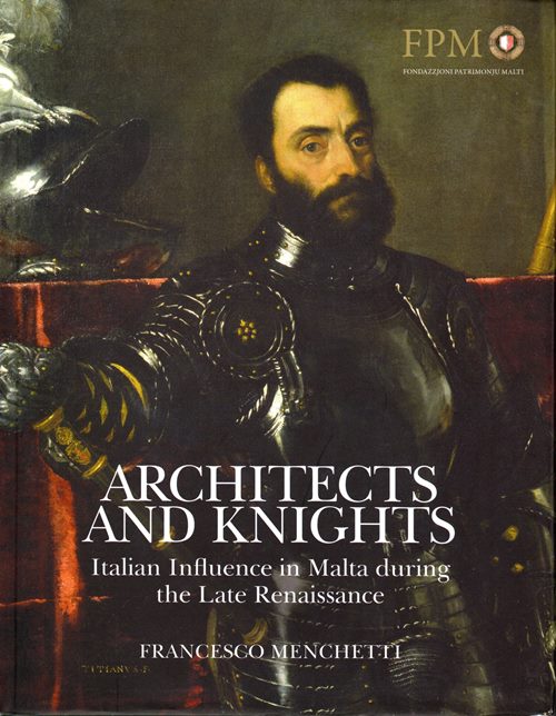Image for Architects and Knights: Italian Influence in Malta during the Late Renaissance