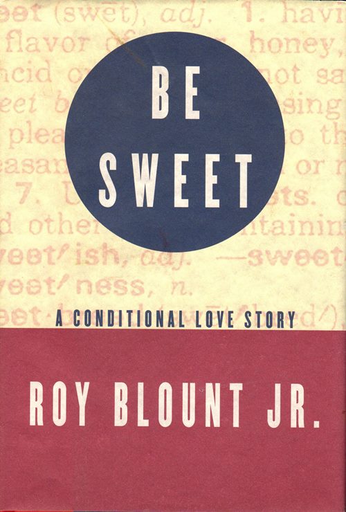Image for Be Sweet: A Conditional Love Story