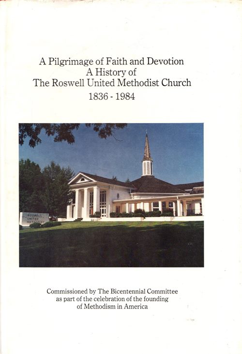 Image for A Pilgrimage of Faith and Devotion: A History of The Roswell United Methodist Church, 1836-1984