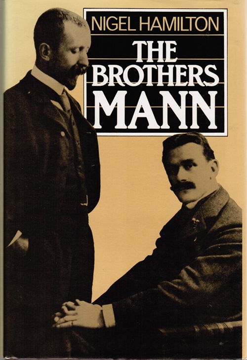 Image for The Brothers Mann: The Lives of Heinrich and Thomas Mann, 1871-1950, 1875-1955