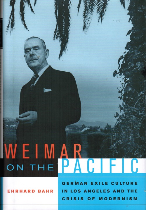 Image for Weimar on the Pacific: German Exile Culture in Los Angeles and the Crisis of Modernism