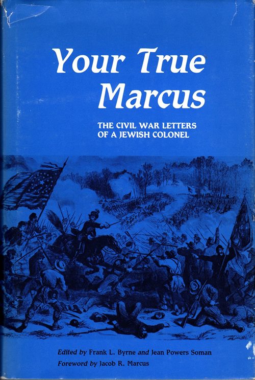 Image for Your True Marcus: The Civil War Letters of a Jewish Colonel