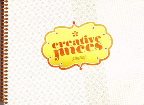 Image for Creative Juices: A Cook Book