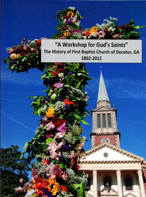 Image for "A Workshop for God's Saints": The History of First Baptist Church of Decatur, GA, 1862-2012