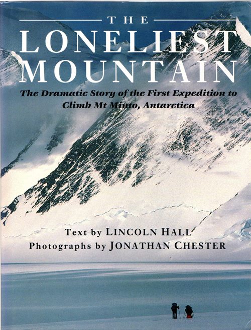 Image for The Loneliest Mountain: The Dramatic Story of the First Expedition to Climb Mt. Minto, Antarctica