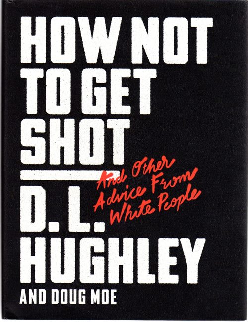 Image for How Not to Get Shot and Other Advice from White People
