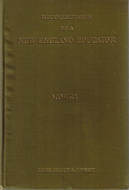 Image for Recollections of a New England Educator, 1838-1908: Reminiscences--Biographical, Pedagogical, Historical