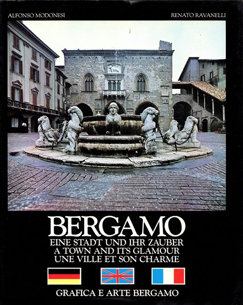 Image for Bergamo: Eine Stadt und Ihr Zauber = A Town and Its Glamour = Une Ville et Son Charme