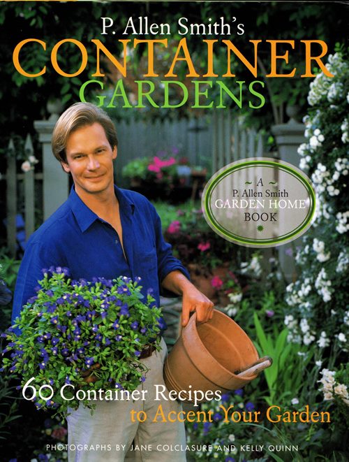 Image for P. Allen Smith's Container Gardens: 60 Container Recipes to Accent Your Garden