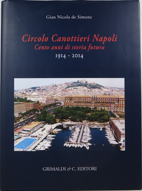 Image for Circolo Canottieri Napoli: Cento Anni di Storia Futura, 1914-2014