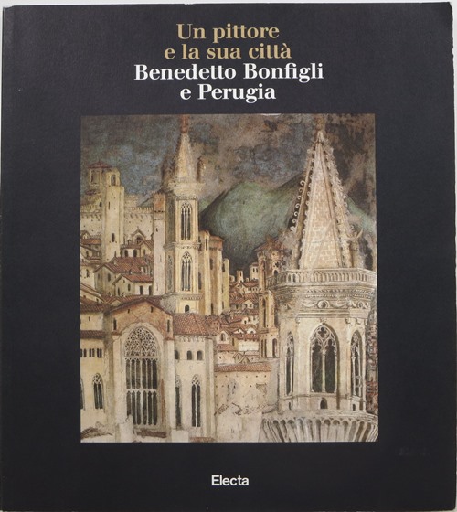 Image for Un Pittore e la Sua Città: Benedetto Bonfigli e Perugia