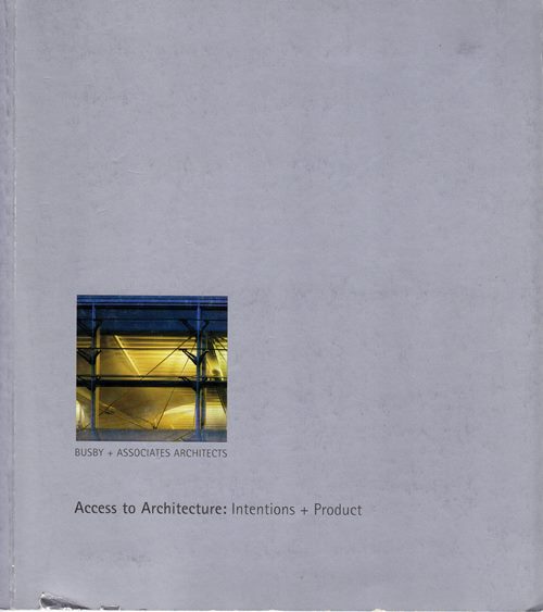 Image for Busby + Associates Architects: Access to Architecture - Intentions + Product