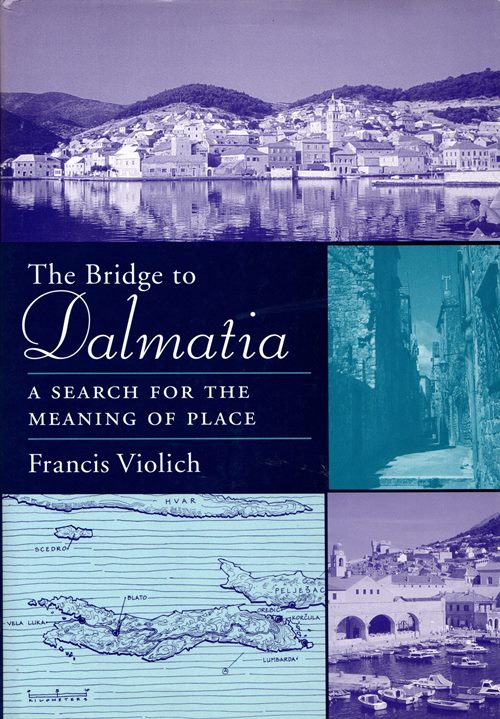 Image for The Bridge to Dalmatia: A Search for the Meaning of Place