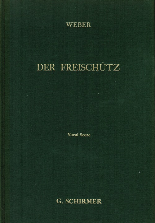Image for Der Freischütz: A Romantic Opera in Three Acts