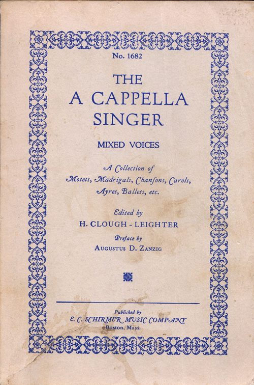 Image for The A Cappella Singer Mixed Voices: A Collection of Motets, Madrigals, Chanfons, Carols, Ayres, Ballets, etc.