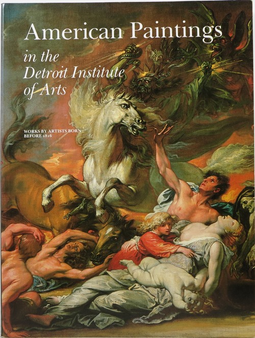 Image for American Paintings in the Detroit Institute of Arts: Volume 1, Works by Artists Born Before 1816