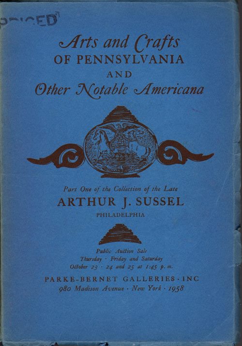 Image for The Collection of the Late Arthur J. Sussel, Philadelphia: Part One, October 23, 24, & 25, 1958; Part Two, January 22, 23, & 24, 1959; Part Three, March 19, 20, & 21, 1959 (Sales 1847, 1872, 1888)