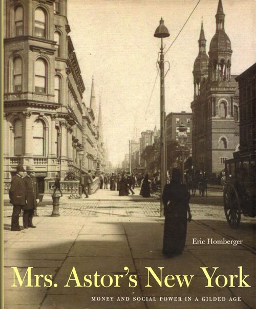 Image for Mrs. Astor's New York: Money and Social Power in a Gilded Age