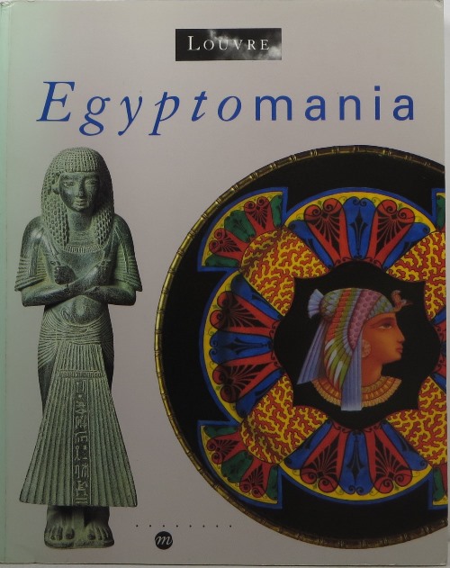Image for Egyptomania: L'Égypte dans l'art occidental 1730-1930