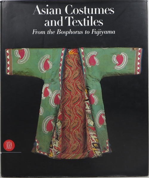 Image for Asian Costumes and Textiles from the Bosphorus to Fujiyama: The Zaira and Marcel Mis Collection