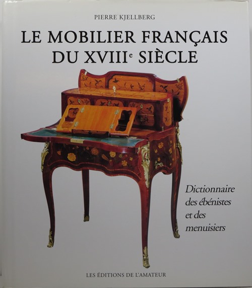 Image for Le Mobilier Français du XVIII Siècle: Dictionnaire des Ébénistes et des Menuisiers