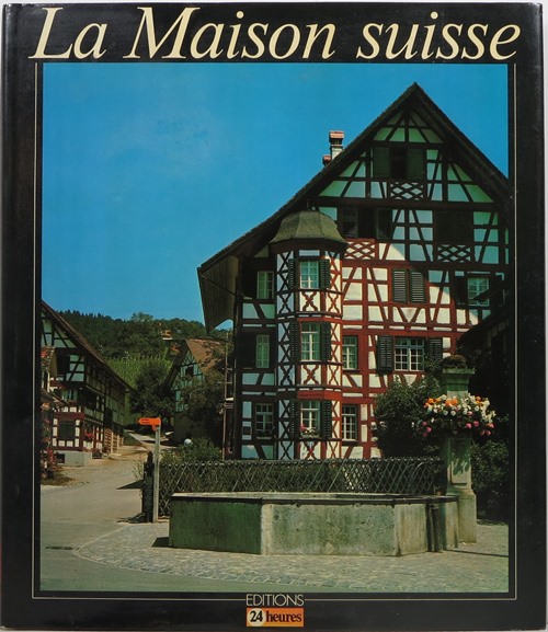 Image for La Maison Suisse: Maisons d'habitation, manoirs et maisons de corporations