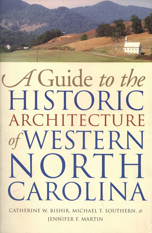 Image for A Guide to the Historic Architecture of Western North Carolina