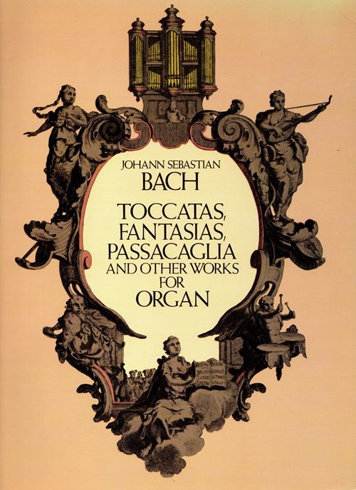 Image for Toccatas, Fantasias, Passacaglia and Other Works for Organ